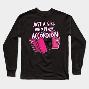 Just A Girl Who Plays Accordion Female Musician Long Sleeve T-Shirt